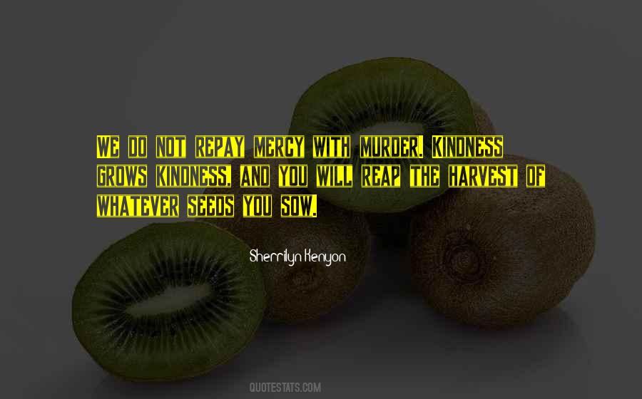 Repay Your Kindness Quotes #225345