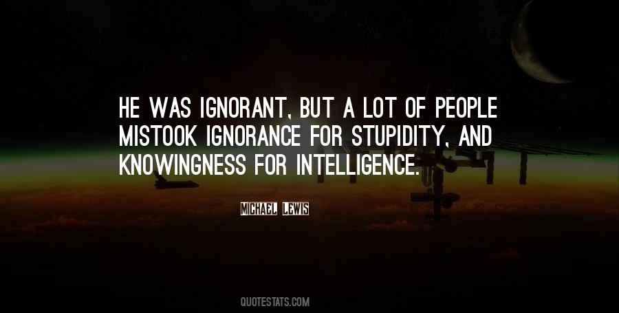 Quotes About Stupidity And Ignorance #1206221