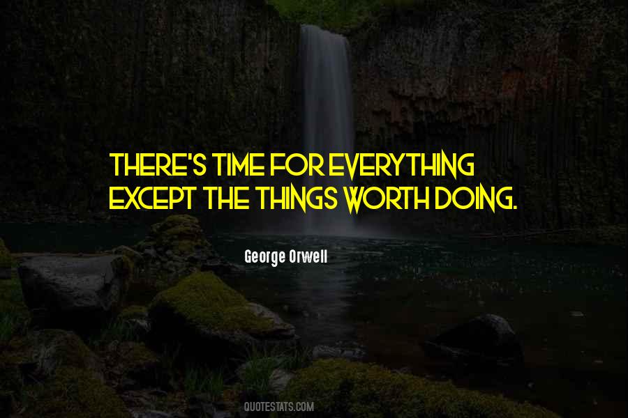 Quotes About Things Worth Doing #188773