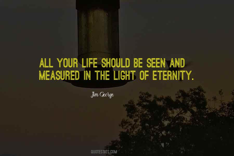 Quotes About Eternity Of Life #258883