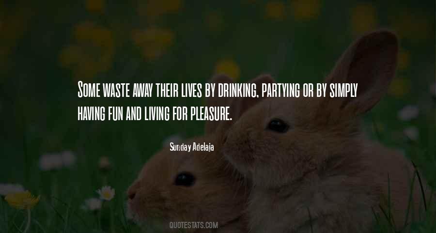 Quotes About Partying And Drinking #426488