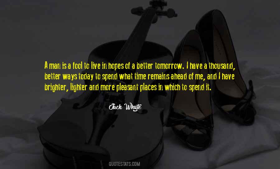 Quotes About Brighter Tomorrow #789140 Quotes About Brighter Tomorrow #789140