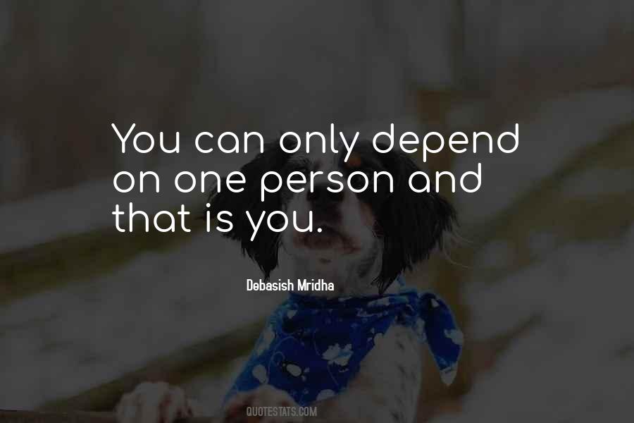 Quotes About Depend On Yourself #1722181