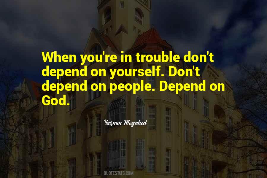 Quotes About Depend On Yourself #383716