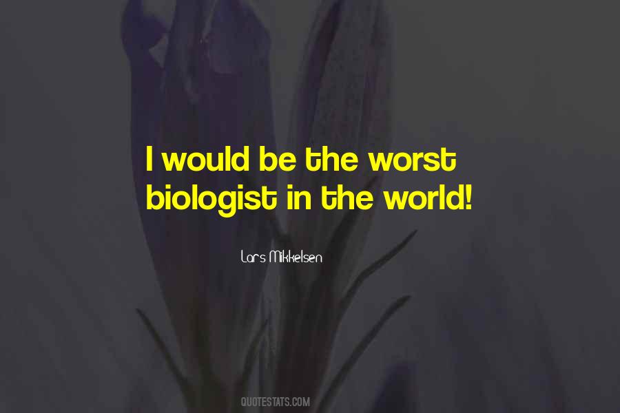 Quotes About Biologist #892655