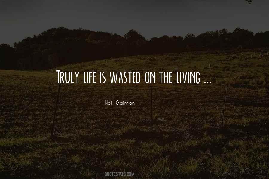 Quotes About Truly Living Life #755451