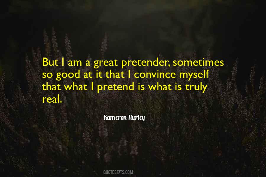 Quotes About Great Pretender #1104077