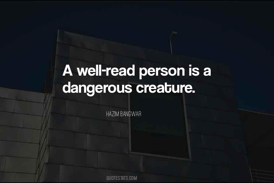 Quotes About Dangerous Person #1169104