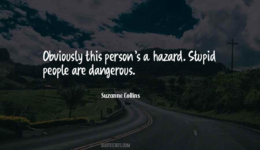 Quotes About Dangerous Person #1514474