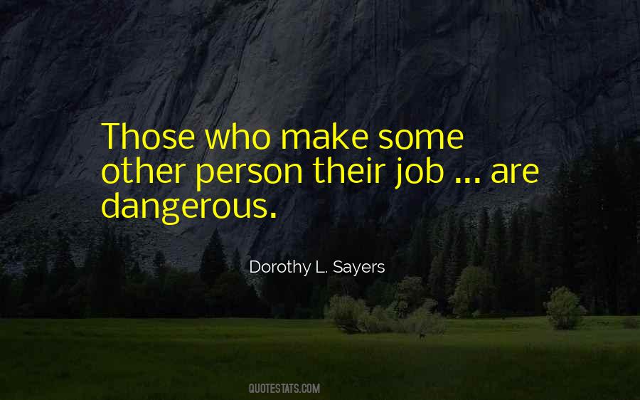 Quotes About Dangerous Person #278101