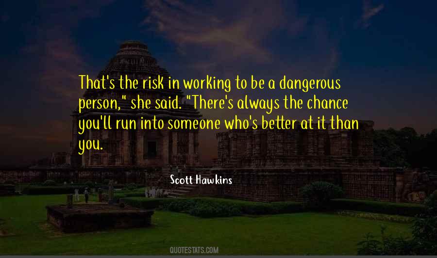 Quotes About Dangerous Person #335429