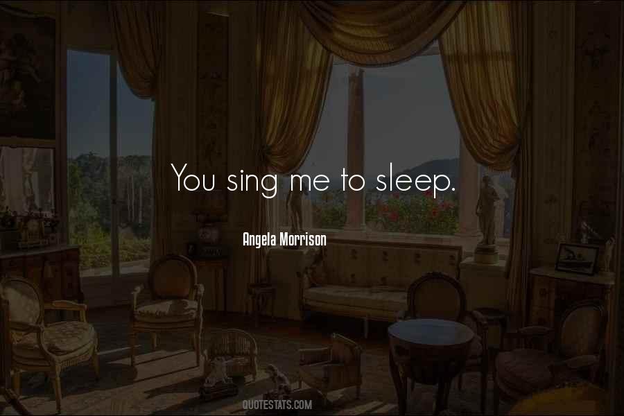 Sing To Me Quotes #245133