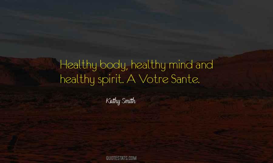 Quotes About Healthy Mind Body And Spirit #228641