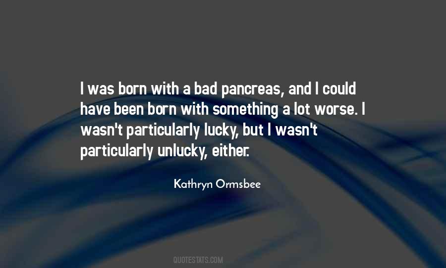 Quotes About Lucky And Unlucky #1533575