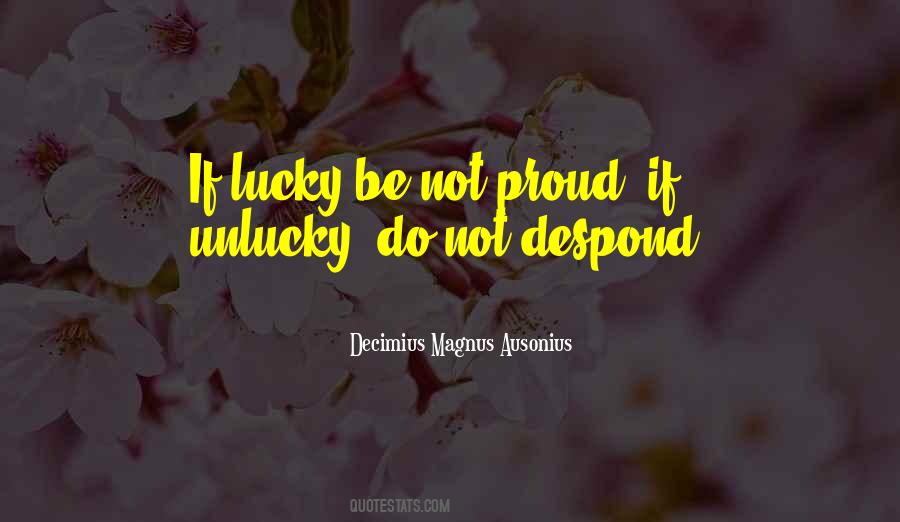 Quotes About Lucky And Unlucky #441568