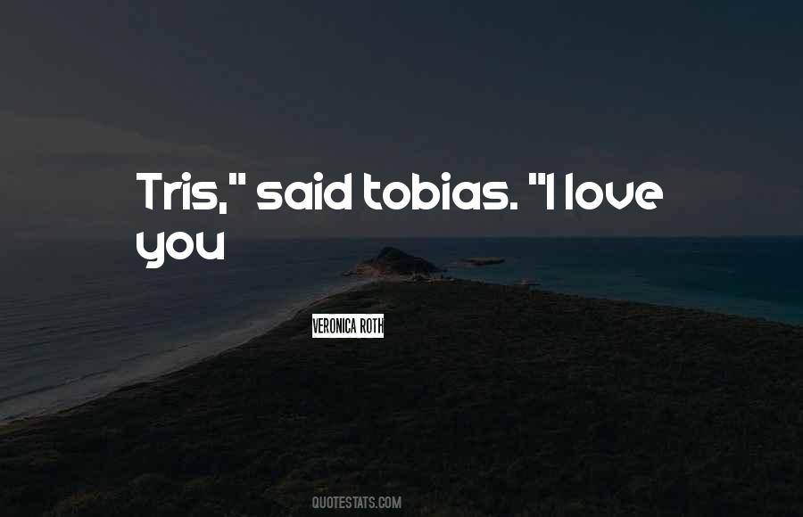 Tris Tobias Quotes #1776131