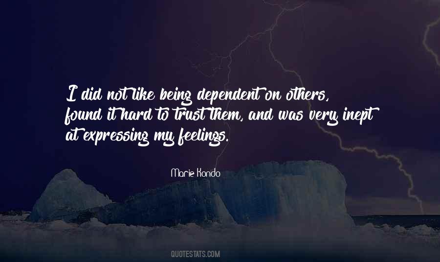 Quotes About Not Being Dependent On Others #1520355
