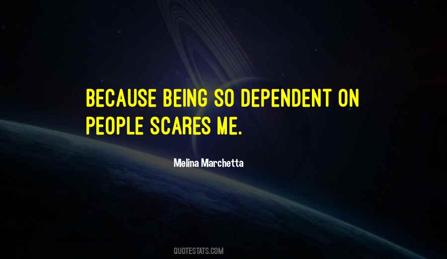 Quotes About Not Being Dependent On Others #537180