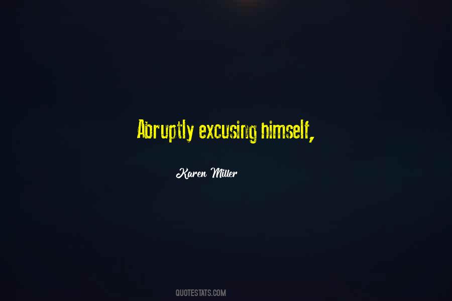 Quotes About Excusing Yourself #1148193