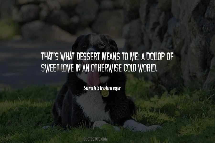 Quotes About Dessert And Love #866225