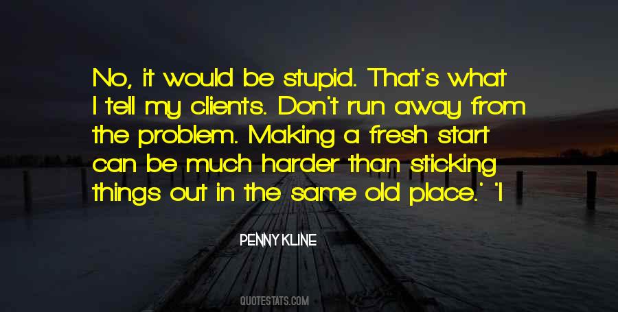 Do Not Run Away From The Problem Quotes #1231204