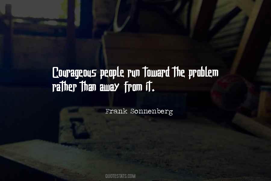 Do Not Run Away From The Problem Quotes #1273931