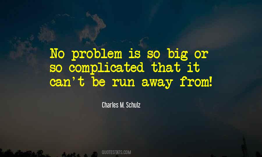 Do Not Run Away From The Problem Quotes #1351566