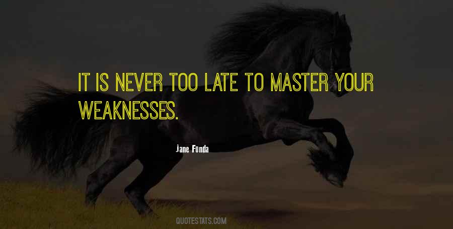 Quotes About Never Too Late #1026536