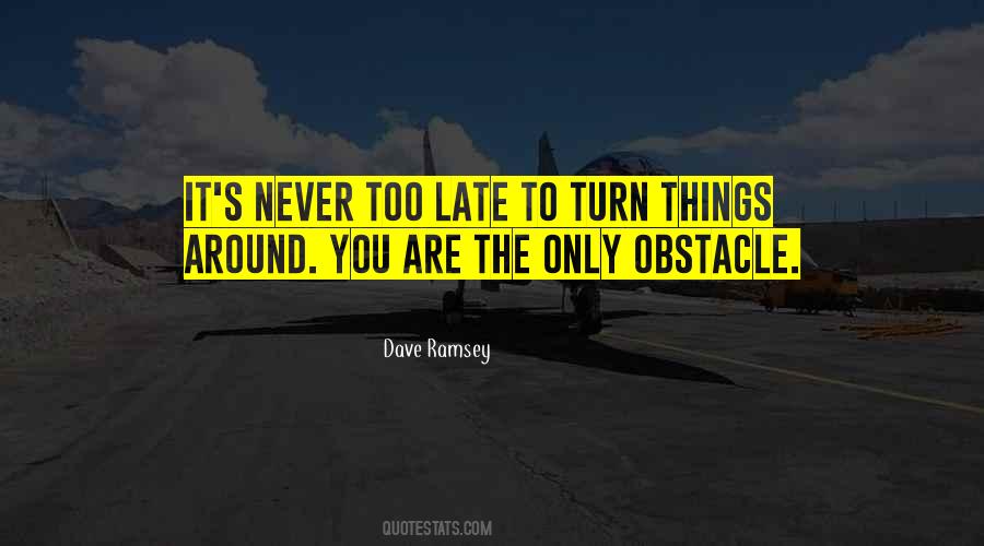 Quotes About Never Too Late #1241184