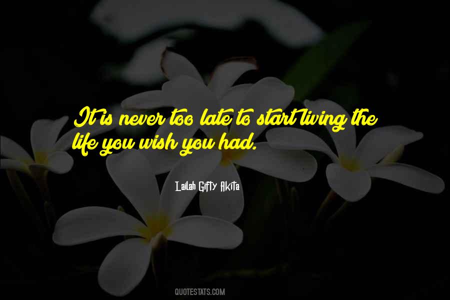 Quotes About Never Too Late #1444182
