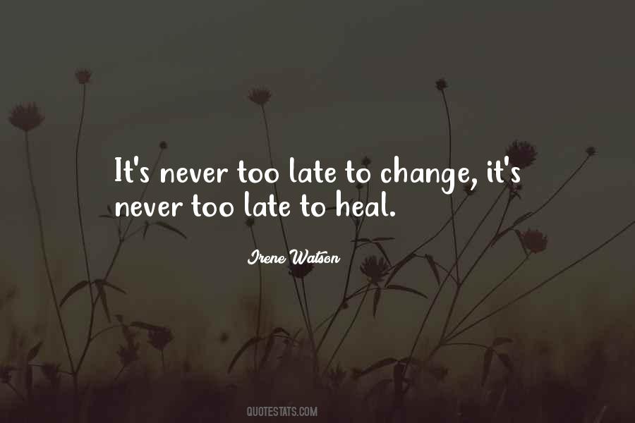 Quotes About Never Too Late #1481485