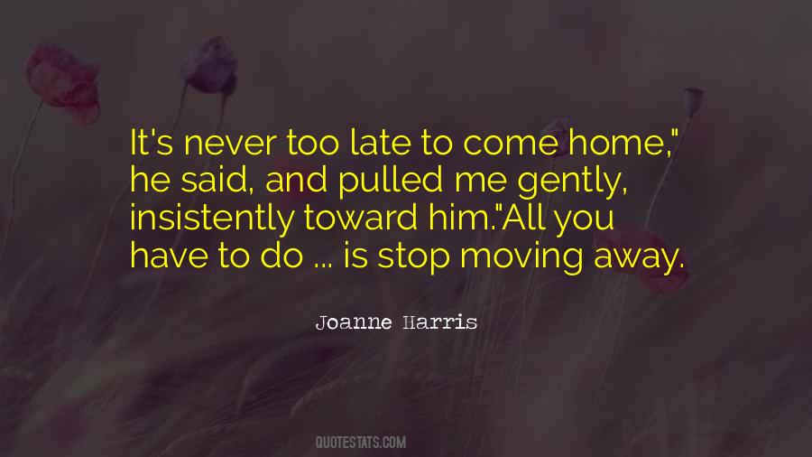 Quotes About Never Too Late #1615316