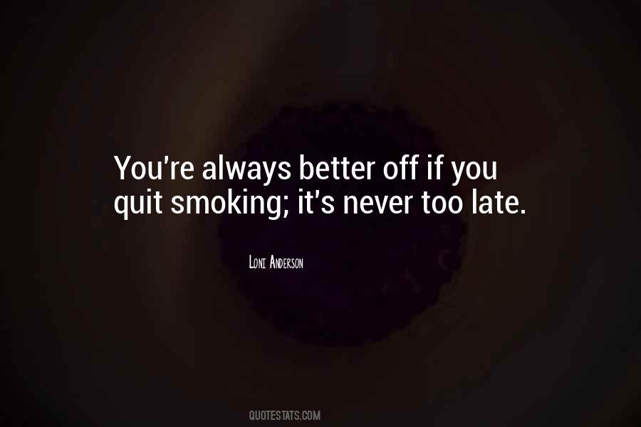 Quotes About Never Too Late #1697355