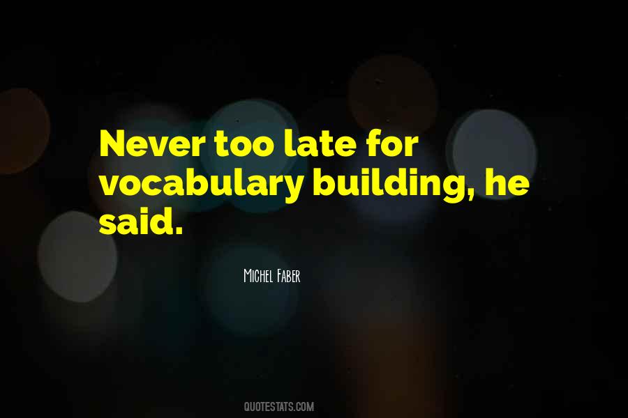 Quotes About Never Too Late #1802420