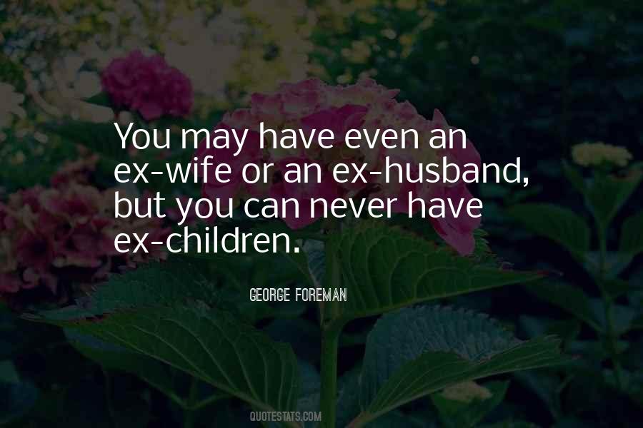 Quotes About An Ex Wife #906358