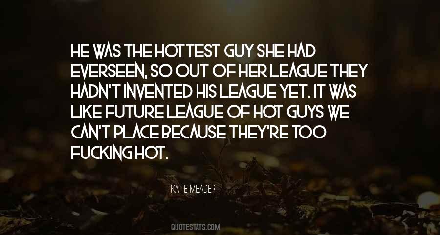 Quotes About Hot Guys #1733746