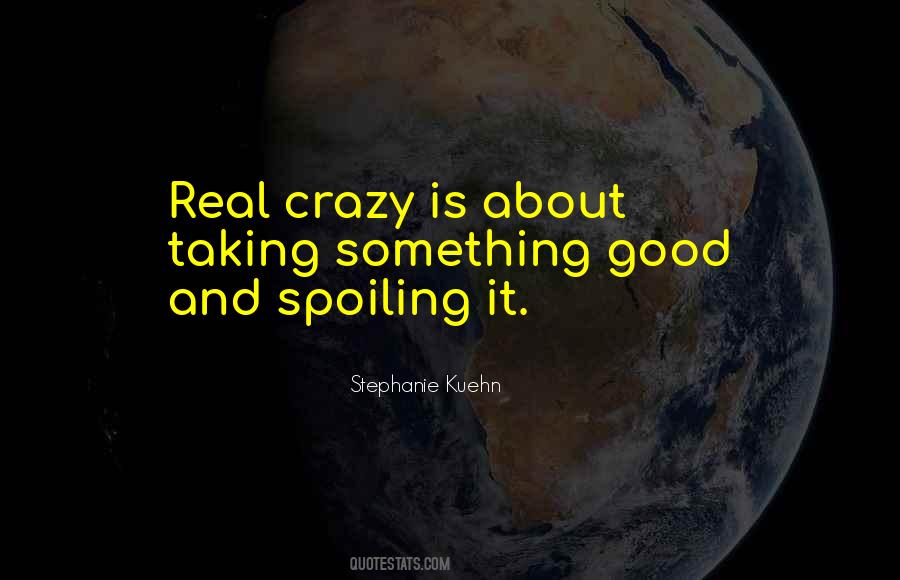 Quotes About Spoiling #1413372