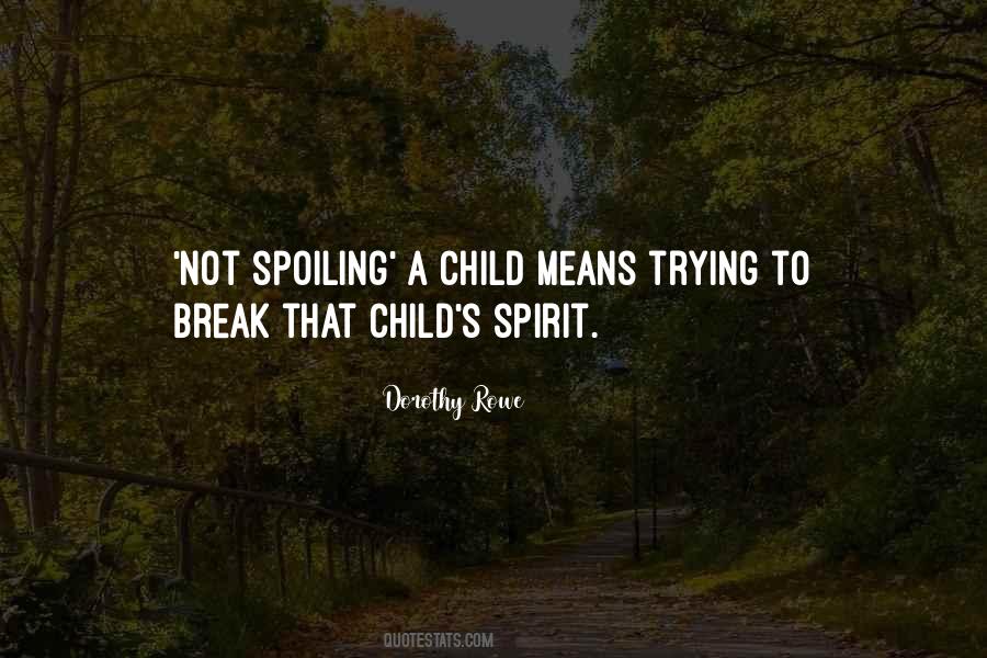 Quotes About Spoiling #1840659
