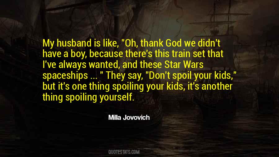 Quotes About Spoiling #746748