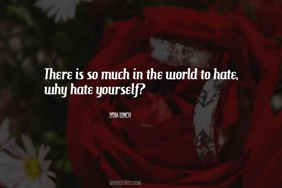 Quotes About Hate Yourself #1802189