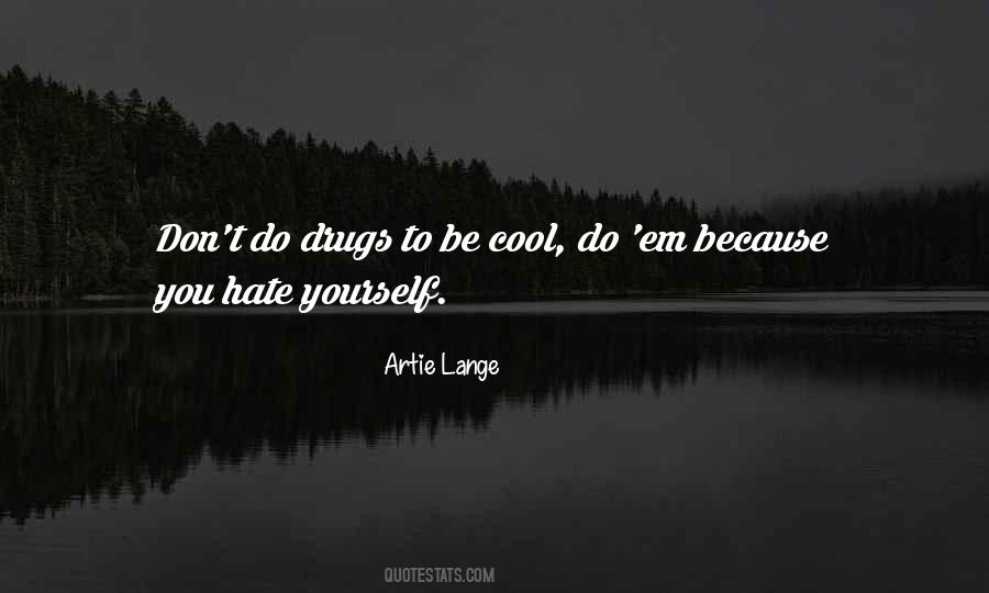 Quotes About Hate Yourself #675937