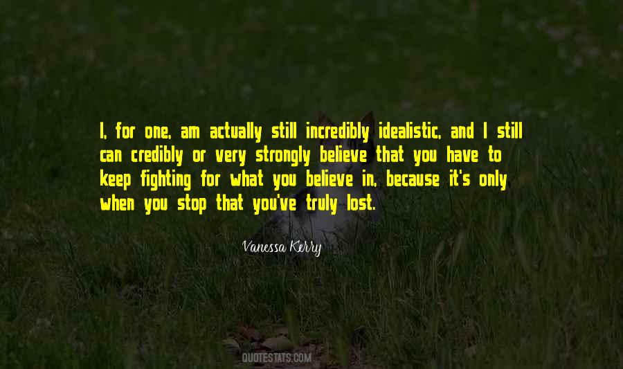 Quotes About Fighting For What You Believe In #358839