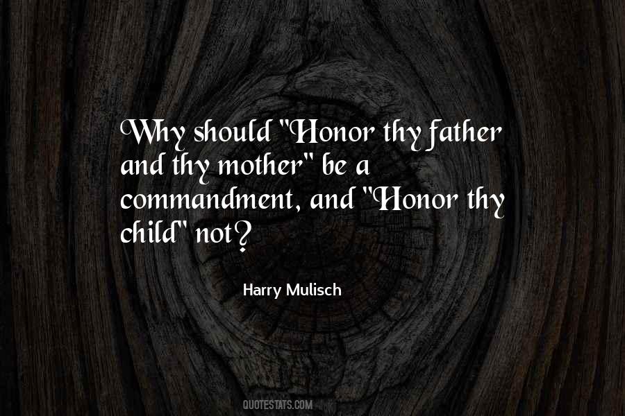 Quotes About Honor Thy Mother And Father #245852