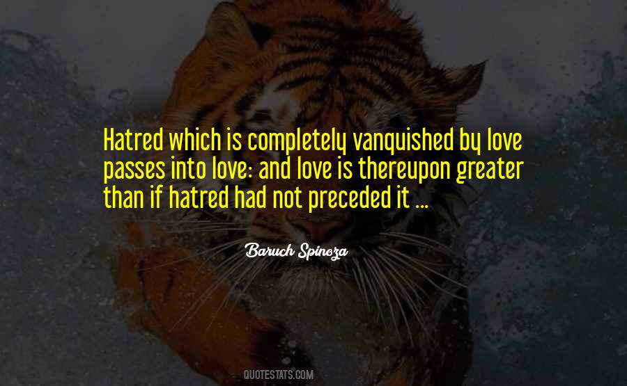Hatred Into Love Quotes #626701