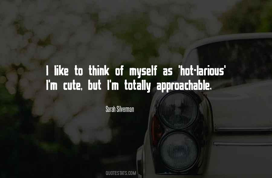 Quotes About I M Cute #1875