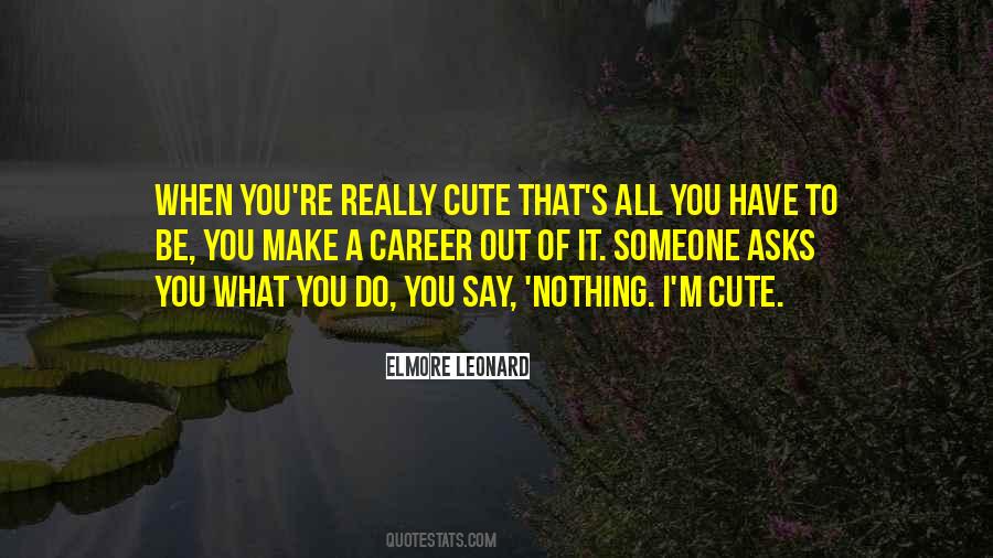 Quotes About I M Cute #959440