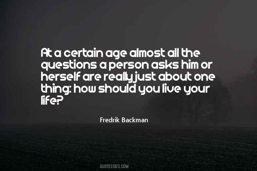 Quotes About How You Should Live Your Life #1210012