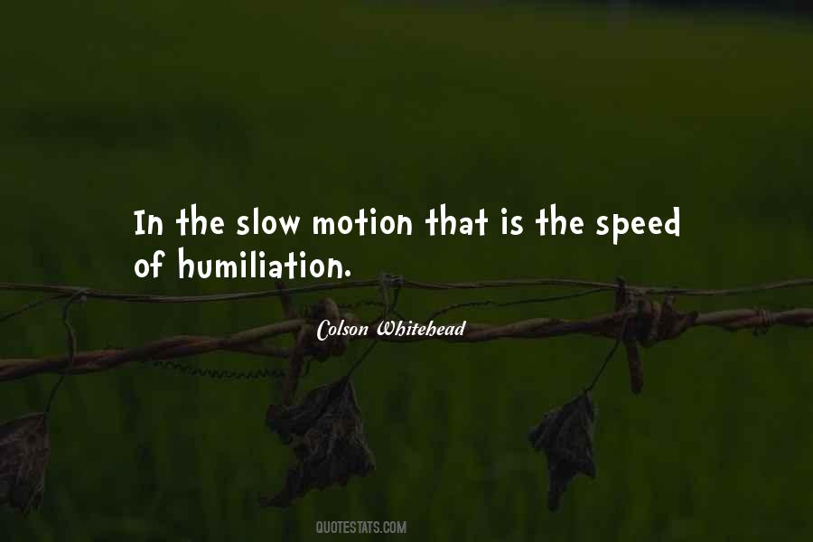 Slow Speed Quotes #176344