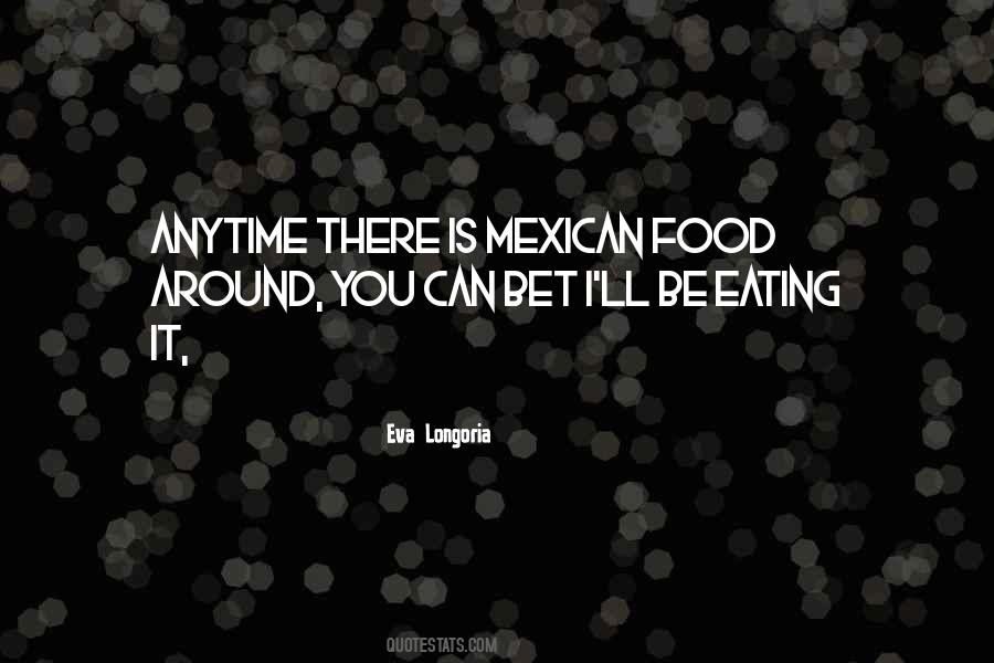 Quotes About Mexican Food #1029133