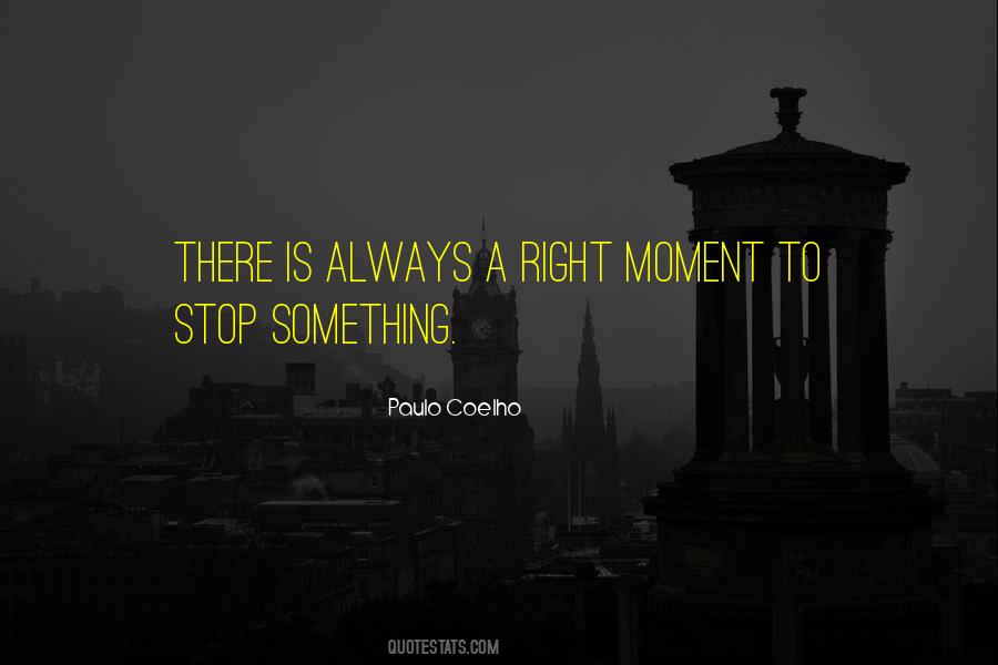 Right Moment Quotes #1103561